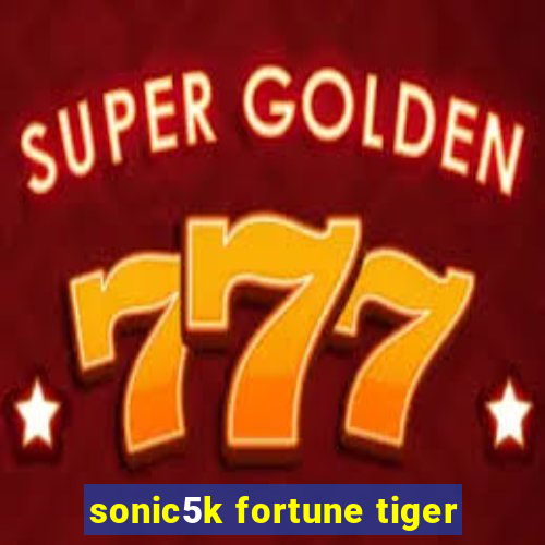 sonic5k fortune tiger